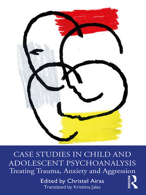 cover image of Case Studies in Child and Adolescent Psychoanalysis